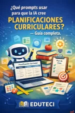 ¿Qué prompts usar para que la IA cree planificaciones curriculares? — Guía completa