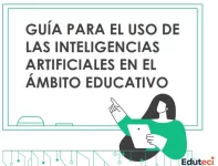 Guía completa sobre el uso de la Inteligencia Artificial en la educación: beneficios, riesgos y recomendaciones para docentes